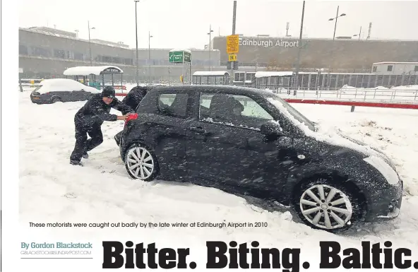  ??  ?? These motorists were caught out badly by the late winter at Edinburgh Airport in 2010