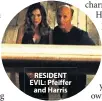  ??  ?? RESIDENT EVIL: Pfeiffer and Harris