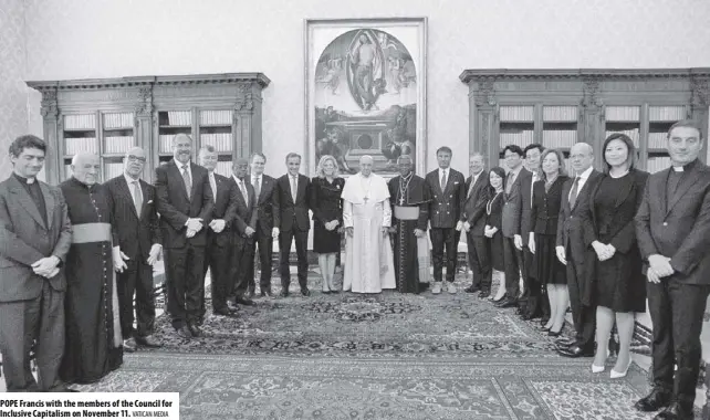  ?? Vatican Media ?? PoPe Francis with the members of the Council for Inclusive Capitalism on November 11.