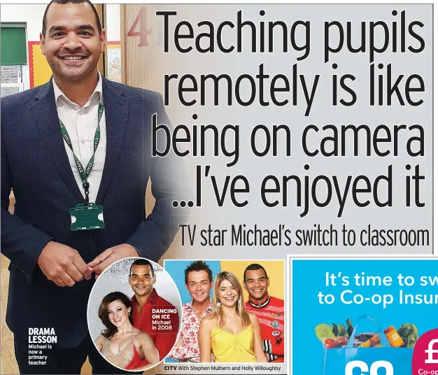  ??  ?? DRAMA LESSON Michael is now a primary teacher
DANCING ON ICE