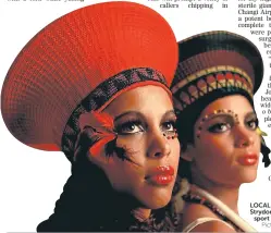  ?? Picture: GALLO IMAGES ?? LOCAL STYLE: Tara-Lee Strydom and Carlyn Strydom
sport Zulu headgear