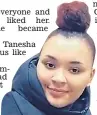  ??  ?? Youth worker Tanesha was role model for kids