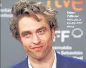  ?? PHOTO:CARLOS ALVAREZ/ GETTY IMAGES ?? Robert Pattinson