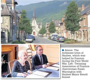  ??  ?? ●● Above: The Ardennes town of Haybes, which was helped by Poynton during the First World War. Left: Twinning Associatio­n of Poynton chairwoman Susan Warrington with Haybes Mayor Benoît Sonnet