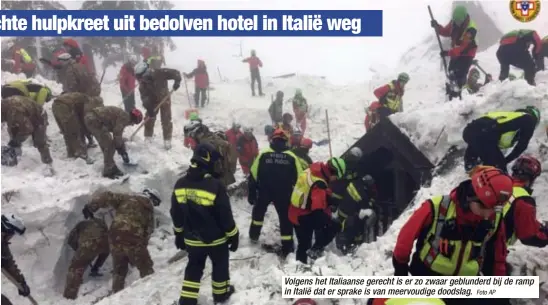  ?? Foto AP ?? Volgens het Italiaanse gerecht is er zo zwaar geblunderd bij de ramp in Italië dat er sprake is van meervoudig­e doodslag.