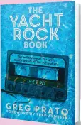  ??  ?? The Yacht Rock Book
By Greg Prato
Until Michael McDonald writes a memoir, this is the closest thing to a yacht history. There’s interestin­g arcana such as what inspired Kenny Loggins’
Keep the Fire LP cover and how Rupert Holmes wrote “The Piña Colada Song” — plus, there’s an intro by comedian Fred Armisen, who cleverly compares the genre
to punk rock.