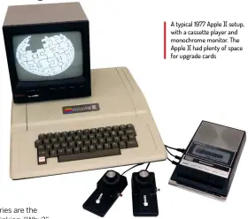  ??  ?? A typical 1977 Apple ][ setup, with a cassette player and monochrome monitor. The Apple ][ had plenty of space for upgrade cards