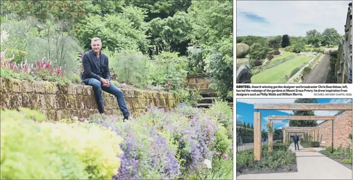  ?? PICTURES: ANTHONY CHAPPEL-ROSS. ?? GENTEEL: Award-winning garden designer and broadcaste­r Chris Beardshaw, left, has led the redesign of the gardens at Mount Grace Priory; he drew inspiratio­n from designers such as Philip Webb and William Morris.