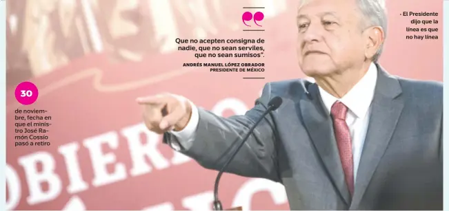  ??  ?? • El Presidente dijo que la línea es que no hay línea