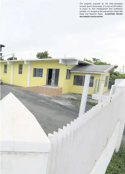  ?? MULTIMEDIA PHOTO EDITOR GLADSTONE TAYLOR/ ?? The property acquired by the Inter-secondary Schools Sports Associatio­n, at a cost of $50 million, to house its new headquarte­rs and conference facilities. It is located at the intersecti­on of Red Hills Road and Roymarr Road.