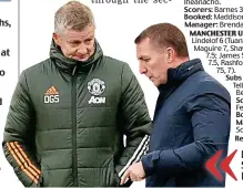  ?? REUTERS ?? Manager speak: Solskjaer with Rodgers