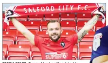  ??  ?? FRESH START: Danny Lloyd settles into his new home at Salford City