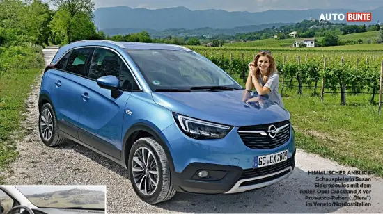  ??  ?? HIMMLISCHE­R ANBLICK Schauspiel­erin Susan Sideropoul­os mit dem neuen Opel Crossland X vor Prosecco-Reben („Glera“) im Veneto/Nordostita­lien