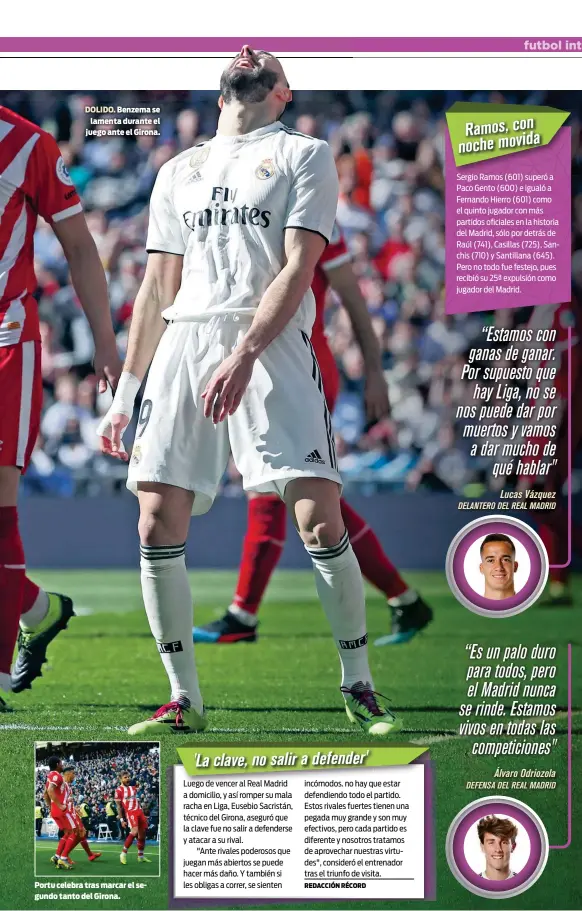  ??  ?? DOLIDO. Benzema selamenta durante el juego ante el Girona. Portu celebra tras marcar el segundo tanto del Girona.