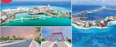  ?? ?? MODERNIDAD. La obra pretende mejorar la movilidad entre el centro urbano y la zona hotelera de Cancún, contribuye­ndo al progreso turístico.