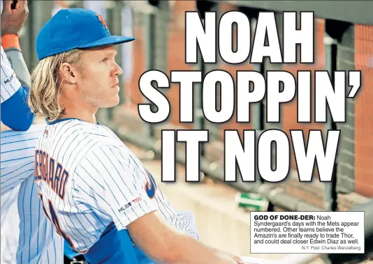  ?? N.Y. Post: Charles Wenzelberg ?? GOD OF DONE-DER: Noah Syndergaar­d’s days with the Mets appear numbered. Other teams believe the Amazin’s are finally ready to trade Thor, and could deal closer Edwin Diaz as well.