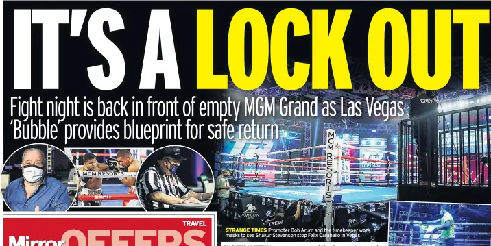  ??  ?? STRANGE TIMES Promoter Bob Arum and the timekeeper wore masks to see Shakur Stevenson stop Felix Caraballo in Vegas