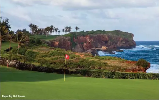  ??  ?? Poipu Bay Golf Course