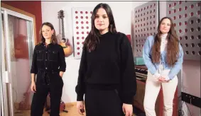  ?? Joel C Ryan / Associated Pres ?? Folk group, The Staves, from left, sisters, Emily, Jessica and Camilla Staveley-Taylor pose in a north London recording studio to promote their album "Good Woman."
