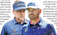  ?? ?? AMONG LIKELY CONTENDERS Poulter, left, and Oosthuizen