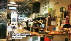  ??  ?? IL CAFFÈ LETTERARIO UBIK, HOTSPOT DI RUZAFA 25 SETTEMBRE 2018_81