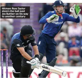  ??  ?? Hitman: Ross Taylor steers the ball past Jos Buttler on his way to another century