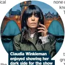  ?? ?? Claudia Winkleman enjoyed showing her dark side for the show