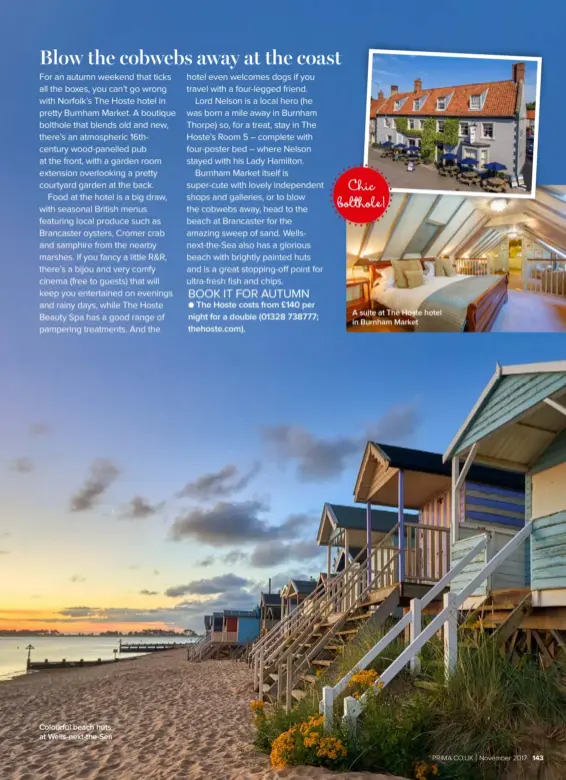  ??  ?? Colourful beach huts at Wells-next-the-sea A suite at The Hoste hotel in Burnham Market