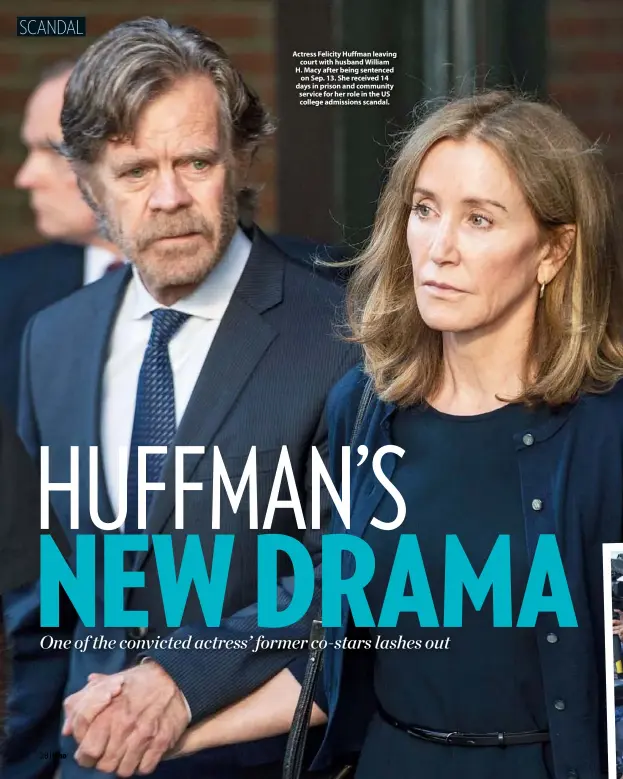  ??  ?? Actress Felicity Huffman leaving court with husband William H. Macy after being sentenced on Sep. 13. She received 14 days in prison and community service for her role in the US college admissions scandal.