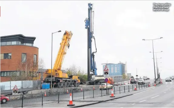  ??  ?? The huge piling machine near Myton Bridge