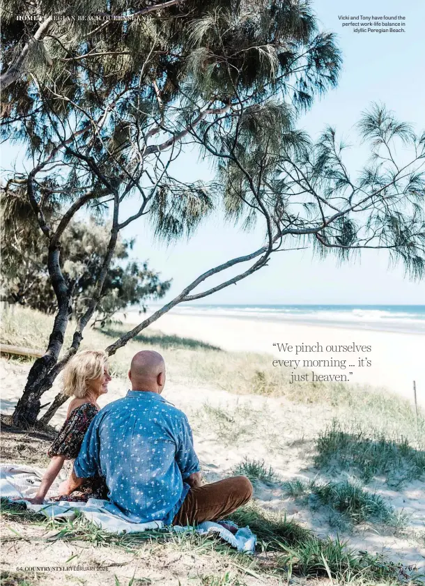  ??  ?? Vicki and Tony have found the perfect work-life balance in idyllic Peregian Beach.