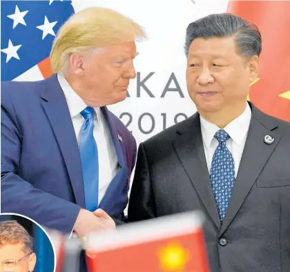  ?? Photo (main) AP ?? US President Donald Trump with China’s President Xi Jinping. Inset: National finance spokesman Paul Goldsmith says people are also worried on domestic front.