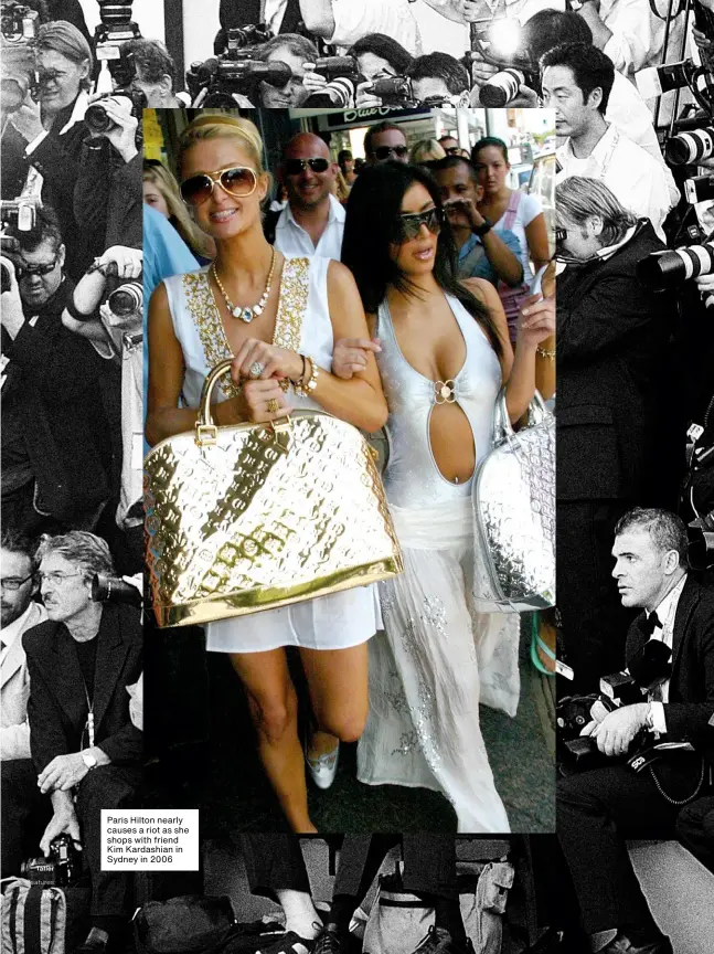 ??  ?? Paris Hilton nearly causes a riot as she shops with friend Kim Kardashian in Sydney in 2006
