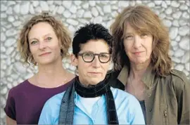  ?? Michael Owen Baker For The Times ?? THE “QUARTET” trio: Flora Wiegmann, from left, Susan Silton and Vicki Ray.