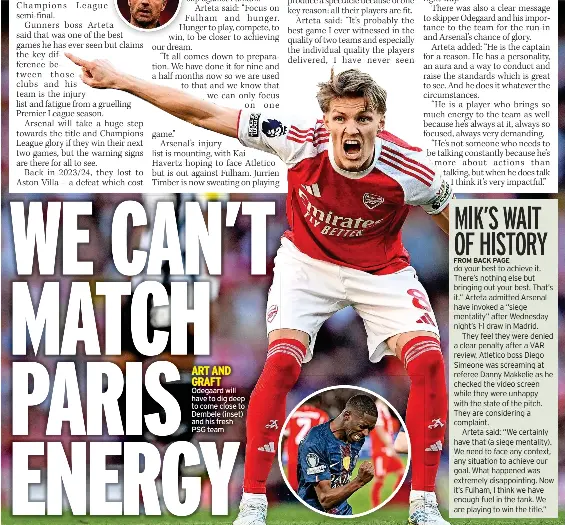  ?? ?? ART AND GRAFT Odegaard will have to dig deep to come close to Dembele (inset) and his fresh PSG team