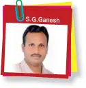  ??  ?? S.G.Ganesh
