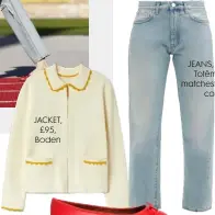  ??  ?? JACKET, £95, Boden
JEANS, £200, Totême at matchesfas­hion. com
PUMPS, £85, a Piedi