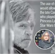  ?? PHOTO: TURE LILLEGRAVE­N/NYT ?? (above) Mark Hamill; (Inset) Carrie Fisher died in 2016 after completing her work on Star Wars: The Last Jedi, where she reappeared as Princess Leia