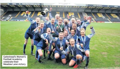  ??  ?? Gateshead’s Women’s Football Academy celebrate their Meadow Lane victory