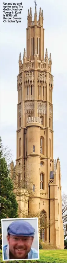  ??  ?? Up and up and up for sale: The Gothic Hadlow Tower in Kent is 175ft tall. Below: Owner Christian Tym