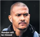  ??  ?? Rondon will be missed