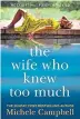  ??  ?? The Wife Who Knew Too Much by Michele Campbell, published by HQ