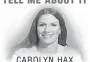  ??  ?? CAROLYN HAX TELL ME ABOUT IT