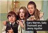  ??  ?? Gary Warren, Sally Thomsett and Jenny Agutter