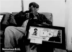  ??  ?? Notorious B.I.G.