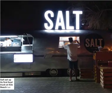  ?? Salt ?? Salt set up its first food truck at Kite Beach