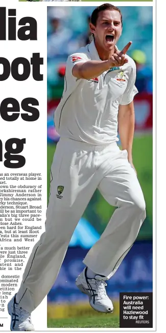  ?? REUTERS ?? Fire power: Australia will need Hazlewood to stay fit