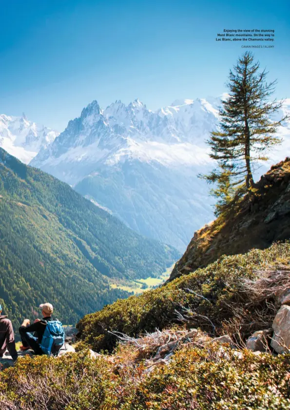  ?? CAVAN IMAGES / ALAMY JUNE 2021 ?? Enjoying the view of the stunning Mont Blanc mountains. On the way to Lac Blanc, above the Chamonix valley.