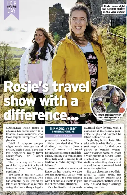  ?? In the Lake District ?? Rosie Jones, right, and Scarlett Moffatt
Rosie and Scarlett in their viking outfits