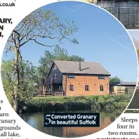  ??  ?? 5 Converted Granary in beautiful Suffolk